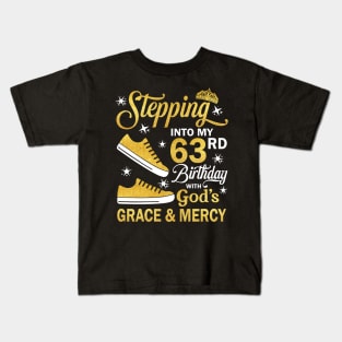 Stepping Into My 63rd Birthday With God's Grace & Mercy Bday Kids T-Shirt